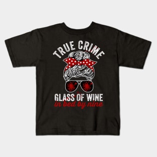 True Crime Glass Of Wine In Bed By Nine Funny Murderino Kids T-Shirt